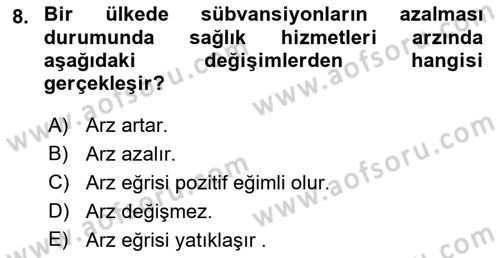Sağlık Ekonomisi Dersi 2021 - 2022 Yılı Yaz Okulu Sınav Soruları 8. Soru