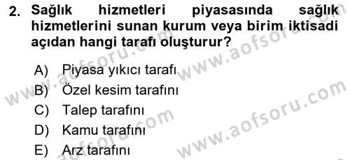 Sağlık Ekonomisi Dersi 2023 - 2024 Yılı (Final) Dönem Sonu Sınavı 2. Soru