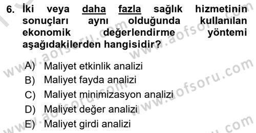 Sağlık Ekonomisi Dersi 2024 - 2025 Yılı (Final) Dönem Sonu Sınav Soruları 6. Soru