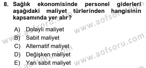 Sağlık Ekonomisi Dersi 2024 - 2025 Yılı (Final) Dönem Sonu Sınav Soruları 8. Soru
