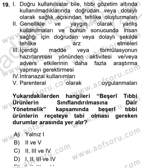 Genel Tıbbi Ürün Ve Tıbbi Cihaz Bilgisi Dersi 2020 - 2021 Yılı Yaz Okulu Sınav Soruları 19. Soru