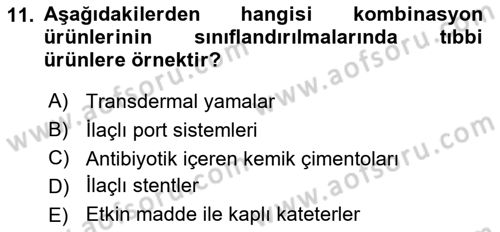 Genel Tıbbi Ürün Ve Tıbbi Cihaz Bilgisi Dersi 2021 - 2022 Yılı (Vize) Ara Sınav Soruları 11. Soru