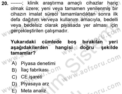 Genel Tıbbi Ürün Ve Tıbbi Cihaz Bilgisi Dersi 2021 - 2022 Yılı Yaz Okulu Sınav Soruları 20. Soru