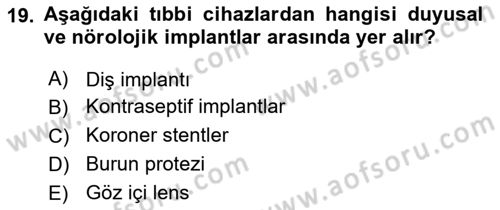 Genel Tıbbi Ürün Ve Tıbbi Cihaz Bilgisi Dersi 2022 - 2023 Yılı (Vize) Ara Sınav Soruları 19. Soru