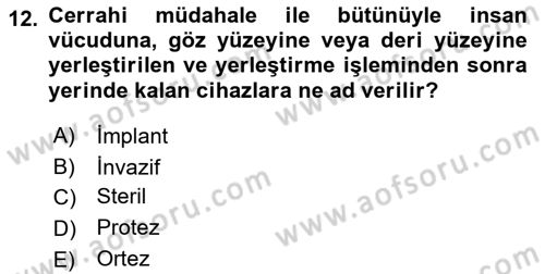 Genel Tıbbi Ürün Ve Tıbbi Cihaz Bilgisi Dersi 2024 - 2025 Yılı (Vize) Ara Sınav Soruları 12. Soru