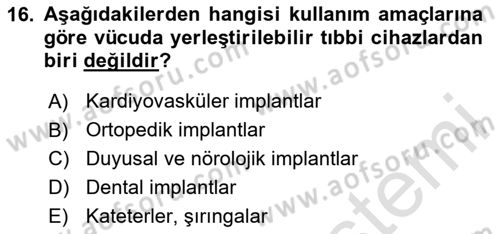 Genel Tıbbi Ürün Ve Tıbbi Cihaz Bilgisi Dersi 2024 - 2025 Yılı (Vize) Ara Sınav Soruları 16. Soru