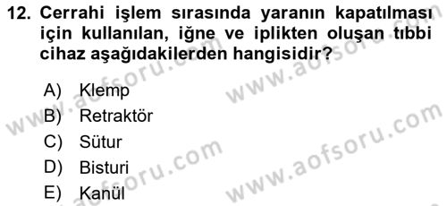 Genel Tıbbi Ürün Ve Tıbbi Cihaz Bilgisi Dersi 2024 - 2025 Yılı Yaz Okulu Sınav Soruları 12. Soru