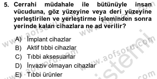Genel Tıbbi Ürün Ve Tıbbi Cihaz Bilgisi Dersi 2024 - 2025 Yılı Yaz Okulu Sınav Soruları 5. Soru