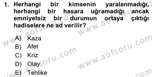 Sağlık Kurumlarında Afet Ve Kriz Yönetimi Dersi 2019 - 2020 Yılı Yaz Okulu Sınav Soruları 1. Soru