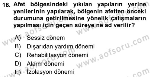 Sağlık Kurumlarında Afet Ve Kriz Yönetimi Dersi 2021 - 2022 Yılı (Final) Dönem Sonu Sınav Soruları 16. Soru