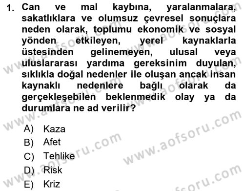Sağlık Kurumlarında Afet Ve Kriz Yönetimi Dersi 2021 - 2022 Yılı Yaz Okulu Sınav Soruları 1. Soru