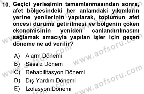 Sağlık Kurumlarında Afet Ve Kriz Yönetimi Dersi 2022 - 2023 Yılı (Vize) Ara Sınav Soruları 10. Soru