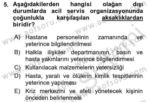 Sağlık Kurumlarında Afet Ve Kriz Yönetimi Dersi 2022 - 2023 Yılı (Final) Dönem Sonu Sınav Soruları 5. Soru