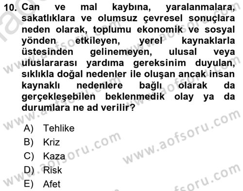 Sağlık Kurumlarında Afet Ve Kriz Yönetimi Dersi 2022 - 2023 Yılı Yaz Okulu Sınav Soruları 10. Soru