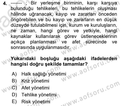 Sağlık Kurumlarında Afet Ve Kriz Yönetimi Dersi 2023 - 2024 Yılı (Vize) Ara Sınav Soruları 4. Soru