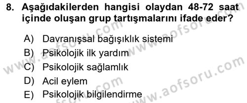 Sağlık Kurumlarında Afet Ve Kriz Yönetimi Dersi 2023 - 2024 Yılı (Final) Dönem Sonu Sınav Soruları 8. Soru