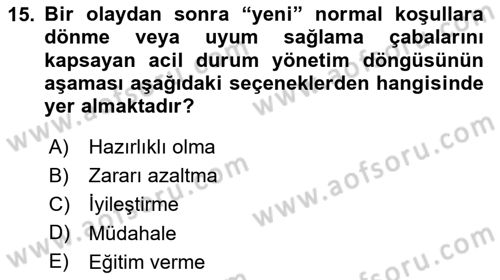 Sağlık Kurumlarında Afet Ve Kriz Yönetimi Dersi 2023 - 2024 Yılı Yaz Okulu Sınav Soruları 15. Soru