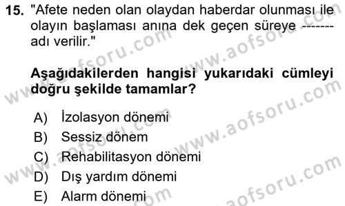 Sağlık Kurumlarında Afet Ve Kriz Yönetimi Dersi 2024 - 2025 Yılı (Vize) Ara Sınav Soruları 15. Soru