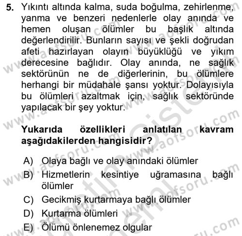 Sağlık Kurumlarında Afet Ve Kriz Yönetimi Dersi 2024 - 2025 Yılı (Vize) Ara Sınav Soruları 5. Soru