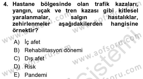 Sağlık Kurumlarında Afet Ve Kriz Yönetimi Dersi 2024 - 2025 Yılı Yaz Okulu Sınav Soruları 4. Soru