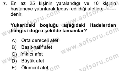 Sağlık Kurumlarında Afet Ve Kriz Yönetimi Dersi 2025 - 2026 Yılı (Vize) Ara Sınav Soruları 7. Soru