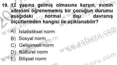 Çocuk Ruh Sağlığı Dersi 2012 - 2013 Yılı (Final) Dönem Sonu Sınav Soruları 19. Soru