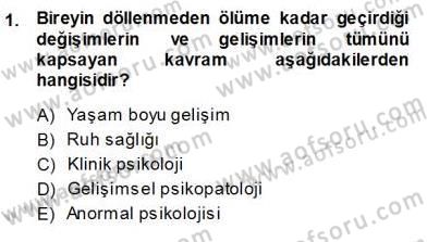 Çocuk Ruh Sağlığı Dersi 2013 - 2014 Yılı (Vize) Ara Sınav Soruları 1. Soru