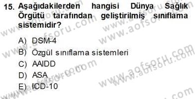 Çocuk Ruh Sağlığı Dersi 2013 - 2014 Yılı (Final) Dönem Sonu Sınav Soruları 15. Soru