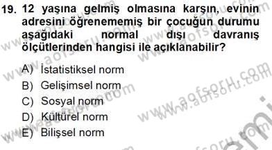Çocuk Ruh Sağlığı Dersi 2013 - 2014 Yılı Tek Ders Sınav Soruları 19. Soru