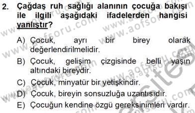 Çocuk Ruh Sağlığı Dersi 2013 - 2014 Yılı Tek Ders Sınav Soruları 2. Soru