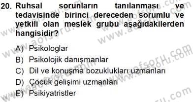 Çocuk Ruh Sağlığı Dersi 2013 - 2014 Yılı Tek Ders Sınav Soruları 20. Soru