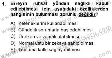 Çocuk Ruh Sağlığı Dersi 2014 - 2015 Yılı (Final) Dönem Sonu Sınav Soruları 1. Soru