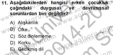 Çocuk Ruh Sağlığı Dersi 2014 - 2015 Yılı (Final) Dönem Sonu Sınav Soruları 11. Soru