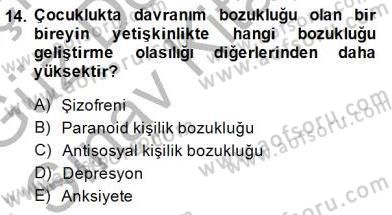Çocuk Ruh Sağlığı Dersi 2014 - 2015 Yılı (Final) Dönem Sonu Sınav Soruları 14. Soru