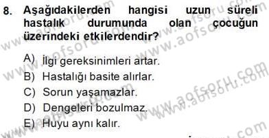 Çocuk Ruh Sağlığı Dersi 2014 - 2015 Yılı (Final) Dönem Sonu Sınav Soruları 8. Soru