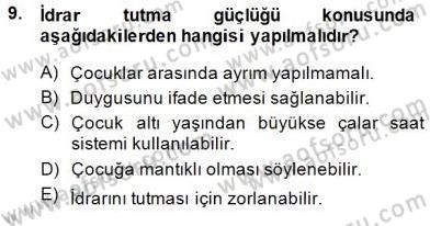 Çocuk Ruh Sağlığı Dersi 2014 - 2015 Yılı (Final) Dönem Sonu Sınav Soruları 9. Soru