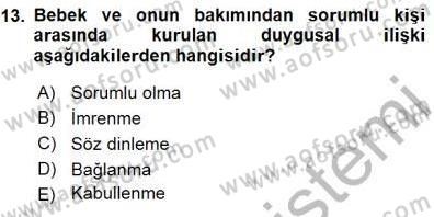 Çocuk Ruh Sağlığı Dersi 2015 - 2016 Yılı (Final) Dönem Sonu Sınav Soruları 13. Soru