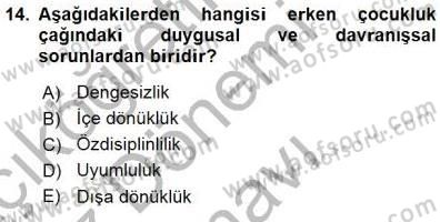 Çocuk Ruh Sağlığı Dersi 2015 - 2016 Yılı (Final) Dönem Sonu Sınav Soruları 14. Soru