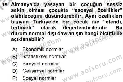 Çocuk Ruh Sağlığı Dersi 2015 - 2016 Yılı (Final) Dönem Sonu Sınav Soruları 19. Soru
