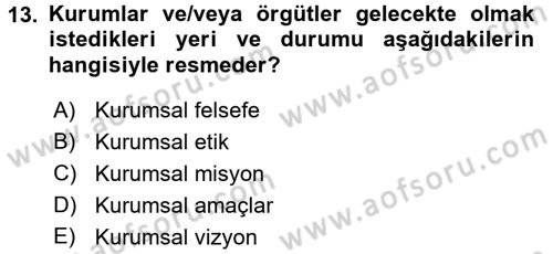 Sağlık Bilimlerinde Ve Yönetiminde Etik Dersi 2018 - 2019 Yılı (Vize) Ara Sınav Soruları 13. Soru
