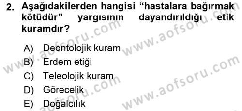 Sağlık Bilimlerinde Ve Yönetiminde Etik Dersi 2018 - 2019 Yılı (Vize) Ara Sınav Soruları 2. Soru