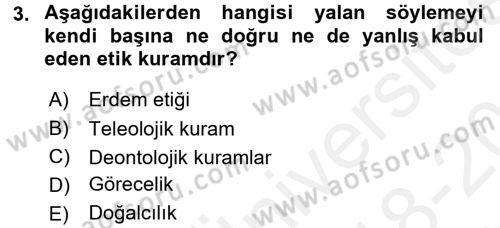 Sağlık Bilimlerinde Ve Yönetiminde Etik Dersi 2018 - 2019 Yılı (Vize) Ara Sınavı 3. Soru