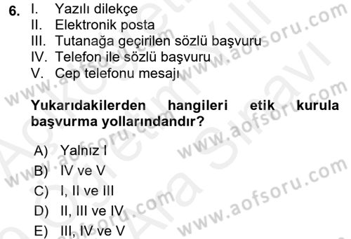 Sağlık Bilimlerinde Ve Yönetiminde Etik Dersi 2018 - 2019 Yılı (Vize) Ara Sınav Soruları 6. Soru