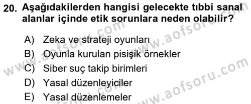 Sağlık Bilimlerinde Ve Yönetiminde Etik Dersi 2018 - 2019 Yılı (Final) Dönem Sonu Sınav Soruları 20. Soru