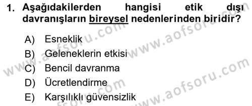 Sağlık Bilimlerinde Ve Yönetiminde Etik Dersi 2018 - 2019 Yılı Yaz Okulu Sınav Soruları 1. Soru