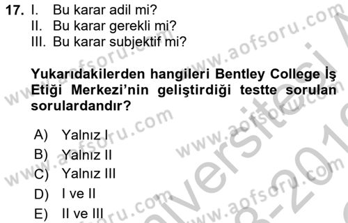 Sağlık Bilimlerinde Ve Yönetiminde Etik Dersi 2018 - 2019 Yılı Yaz Okulu Sınav Soruları 17. Soru