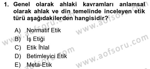 Sağlık Bilimlerinde Ve Yönetiminde Etik Dersi 2020 - 2021 Yılı Yaz Okulu Sınav Soruları 1. Soru