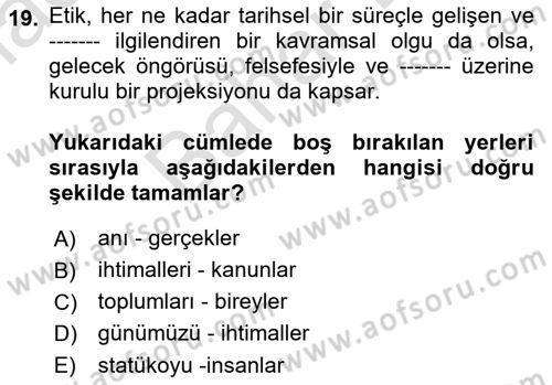 Sağlık Bilimlerinde Ve Yönetiminde Etik Dersi 2021 - 2022 Yılı (Final) Dönem Sonu Sınav Soruları 19. Soru