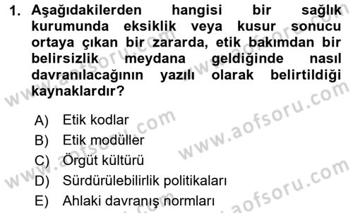 Sağlık Bilimlerinde Ve Yönetiminde Etik Dersi 2024 - 2025 Yılı (Vize) Ara Sınav Soruları 1. Soru