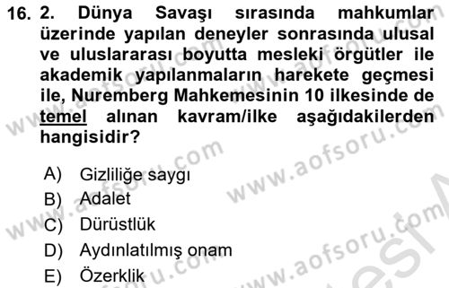 Sağlık Bilimlerinde Ve Yönetiminde Etik Dersi 2024 - 2025 Yılı (Vize) Ara Sınav Soruları 16. Soru